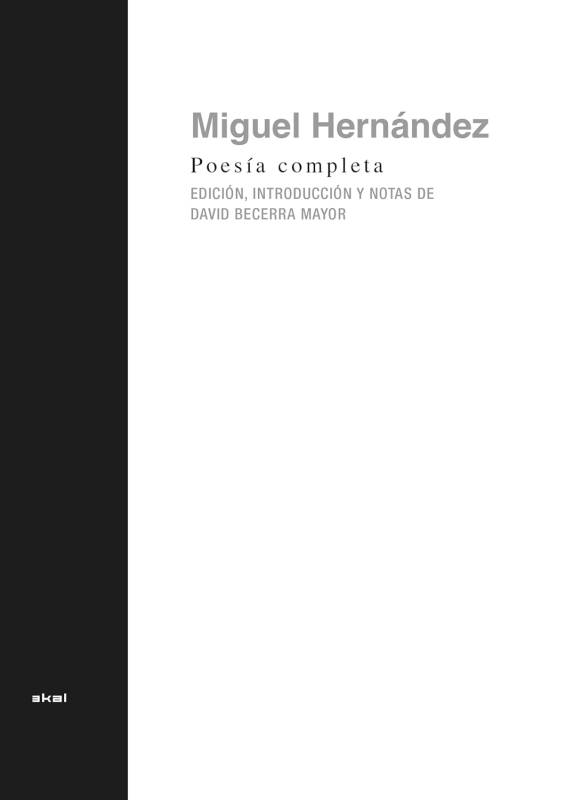 Portada de Miguel Hernández Poesía completa Redactor David Becerra Mayor Editorial Akal