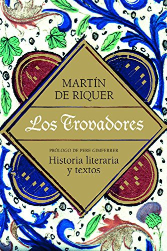 Portada de Martín de Riquer Los trovadores Tapa dura Editorial Ariel