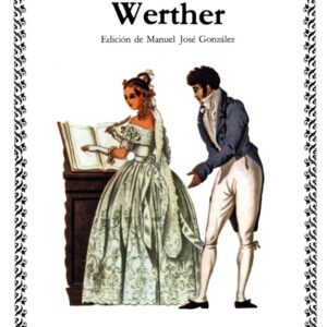 Portada de Johann Wolfgang Von Goethe Las desventuras del joven Werther Editorial Cátedra Letras Universales