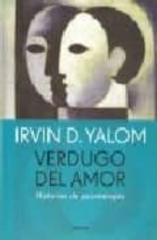 Portada de Verdugo del amor historias de psicoterapia Irvin D. Yalom Editorial Emece