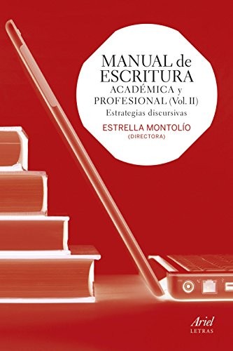 Portada de Estrella Montolio Manual de escritura académica y profesional II Estrategias discursivas Editorial Ariel