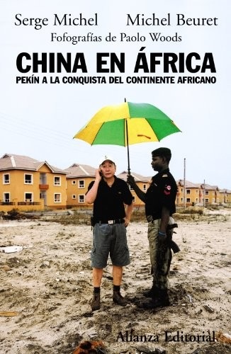 Portada de Serge Michel Michel Beuret China en Africa Editorial Alianza