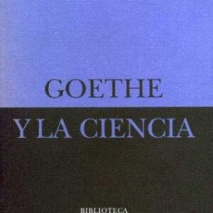Portada de Johann Wolfgang Von Goethe Goethe y la ciencia Editorial Siruela