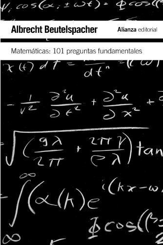 Portada de Albrecht Beutelspacher Matemáticas 101 preguntas fundamentales Editorial Alianza