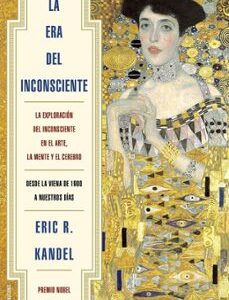Portada de Eric R. Kandel La era del inconsciente Editorial Paidós Tapa Dura