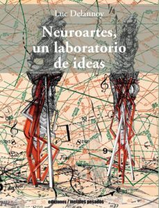 Portada de Luc Delannoy Neuroartes Un laboratorio de ideas Editorial Metales Pesados