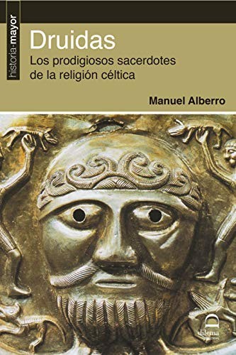 Portada de Manuel Alberro Druidas Sacerdotes de la religión céltica Editorial Dilema