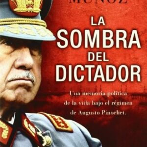 Portada de Heraldo Muñoz Pinochet La sombra del dictador Editorial Paidós Ibérica
