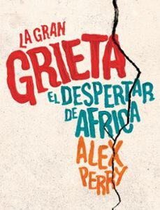 Portada de Perry Alex Gran grieta el despertar de Africa Editorial Ariel