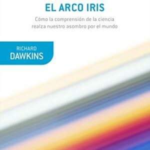 Portada de Richard Dawkins Destejiendo el arco iris Editorial Booket