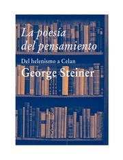 Portada de George Steiner La poesía del pensamiento Editorial Siruela