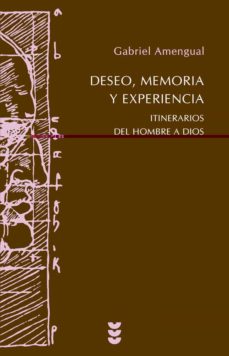 Portada de Gabriel Amengual Deseo, memoria y experiencia Itinerarios del hombre a Dios Ediciones Sígueme