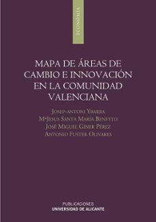 Portada de Ybarra Pérez J. A Santa Mar Mapa de areas de cambio e innovación en comunidad valenciana Editorial Universidad de alicante