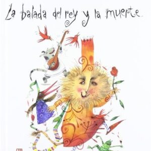 Portada de Koos Meinderts y otros La balada del rey y de la muerte Editorial Adriana Hidalgo