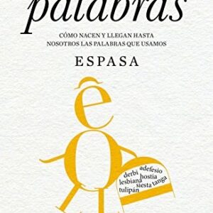 Portada de Real academia española Juan Gil 300 Historias de palabras Editorial Espasa
