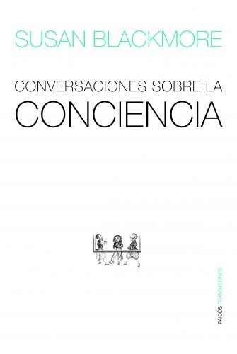 Portada de Susan Blackmore Conversaciones sobre la conciencia Editorial Paidós