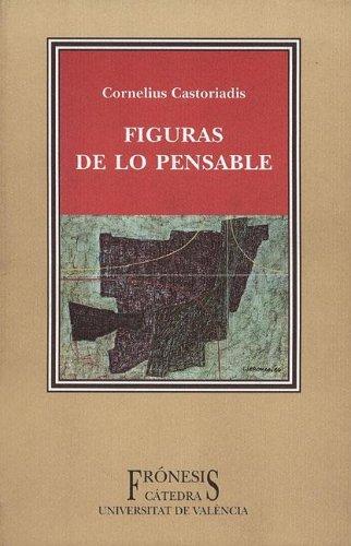Portada de Cornelius Castoriadis Figuras de lo pensable Editorial Frónesis