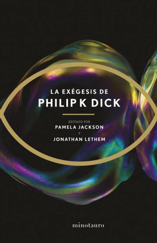 Portada de Philip K. Dick La exégesis Editorial Minotauro