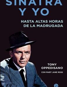Portada de Tony Oppedisano y Mary Jane Ross Sinatra y yo Editorial Neo Person