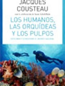 Portada de Jacques-Yves Cousteau Los Humanos,las orquídeas y los pulpos