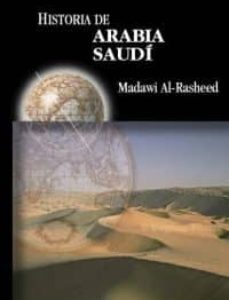 Portada de Madawi Al-rasheed Historia de Arabia Saudí Editorial Akal Cambridge