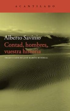 Portada de Alberto Savinio Contad hombres vuestra historia Editorial Acantilado