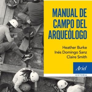 Portada de Heather Burke e Inés Sanz Manual de campo del arqueólogo Editorial Ariel
