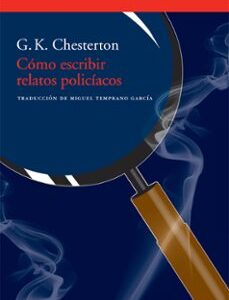 Portada de G. K. Chesterton ¿Cómo escribir relatos policíacos? Editorial Acantilado