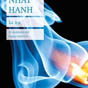 Portada de Thich Nhat Hanh La ira El dominio del fuego Editorial Oniro