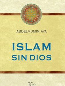 Portada de Abdelmumin Aya Islam sin Dios Editorial Kairós