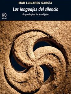 Portada de María del Mar Llinares García Los lenguajes del silencio Arqueologías de la religión Editorial Akal