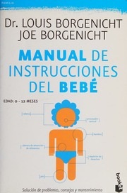 Portada de Louis Borgenicht Manual de instrucciones del bebé Editorial Planeta