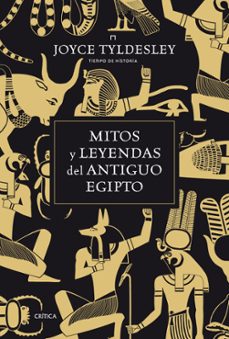 Portada de Joyce Tyldesley Mitos y leyendas del antiguo Egipto Crítica