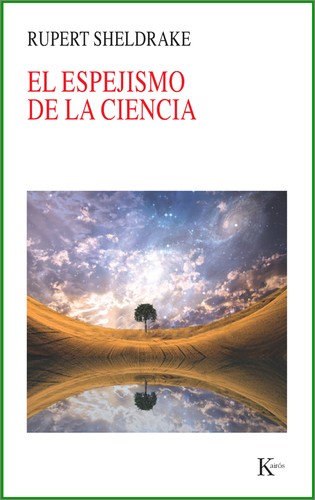 Portada de Rupert Sheldrake Espejismo de la ciencia Editorial Kairós