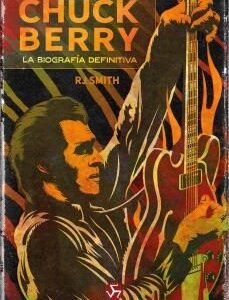 Portada de R. J. Smith Chuck Berry La biografía definitiva Editorial Neo Person