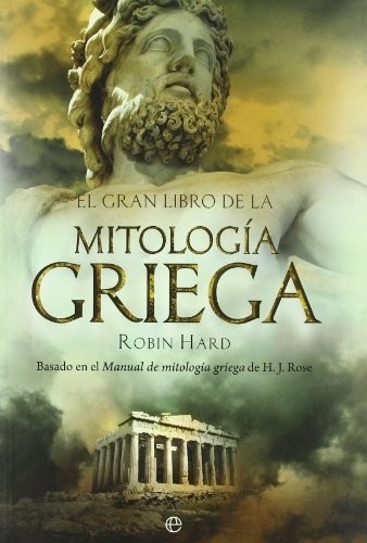 Portada de Robin Hard Gran libro de la mitología griega Editorial La esfera de los libros