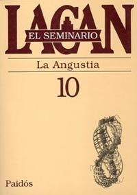 Portada de Jacques Lacan El seminario Libro 10 La angustia Editorial Paidós