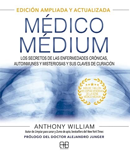 Portada de Anthony William Médico medium Edición ampliada y actualizada Editorial Arkano Books