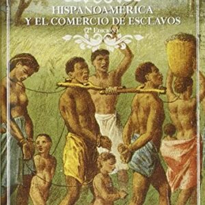 Portada de Vila Vilar Hispanoamérica y El Comercio De Esclavos Editorial Universidad de Sevilla