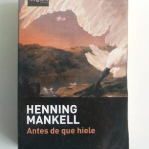Portada de Henning Mankell Antes de que hiele Editorial Tusquets