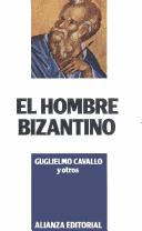 Portada de Guglielmo Cavallo El hombre bizantino Alianza Editorial