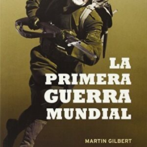 Portada de Martín Gilbert Primera Guerra Mundial Editorial Esfera de los libros