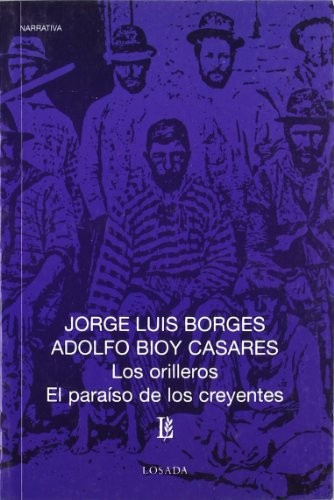 Portada de Borges Bioy Jorge Luis Borges Los orilleros El paraiso de los creyentes Editorial Losada (USADO)