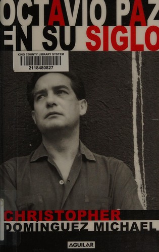 Portada de Christopher Domínguez Octavio Paz en su siglo Editorial Aguilar
