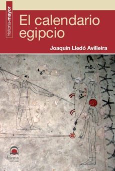 Portada de Joaquín Lledó Avilleira El calendario egipcio Editorial Dilema