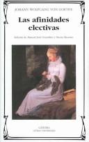 Portada de Johann Wolfgang Von Goethe Las afinidades electivas Editorial Cátedra