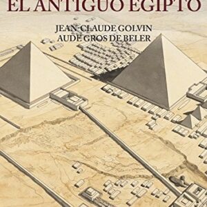 Portada de Jean Claude Golvin Viaje Por El Antiguo Egipto Editorial Despertaferro