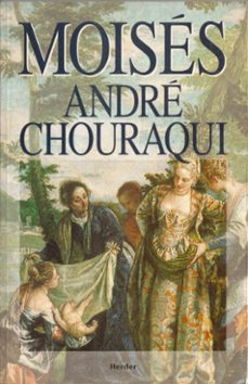 Portada de André Chouraquí Moisés: Viaje a los confines de un misterio realizado y de una utopía realizable Editorial Herder