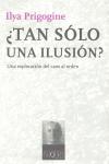 Portada de Ilya Prigogine ¿Tan sólo una ilusiónú: Una exploración del caos al orden Editorial Tusquets Formato