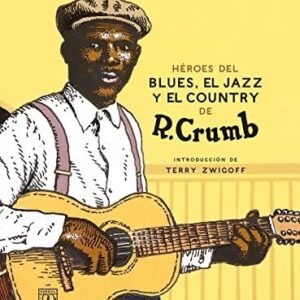 Portada de Robert Crumb Mis héroes del blues jazz y country Editorial Nórdica